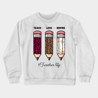 Teach Love Inspire, Back To School Pencil Teacher life Leopard Floral Gift For Teacher Crewneck Sweatshirt